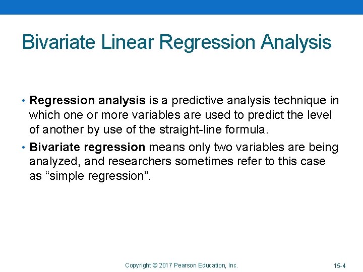 Bivariate Linear Regression Analysis • Regression analysis is a predictive analysis technique in which