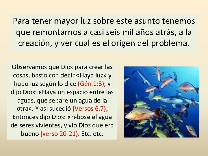 Para tener mayor luz sobre este asunto tenemos que remontarnos a casi seis mil