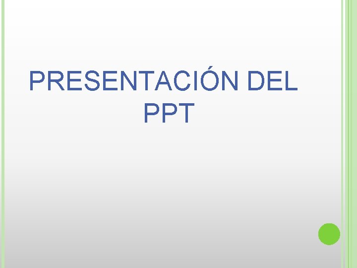 PRESENTACIÓN DEL PPT 