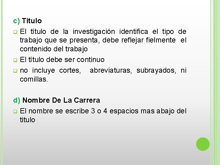 c) Titulo q El título de la investigación identifica el tipo de trabajo que