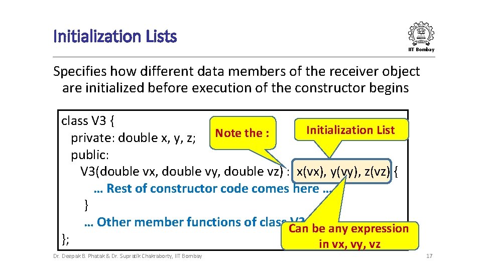 Initialization Lists IIT Bombay Specifies how different data members of the receiver object are