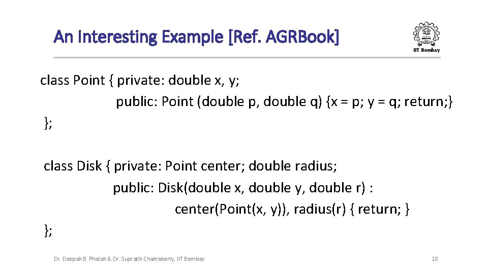 An Interesting Example [Ref. AGRBook] IIT Bombay class Point { private: double x, y;