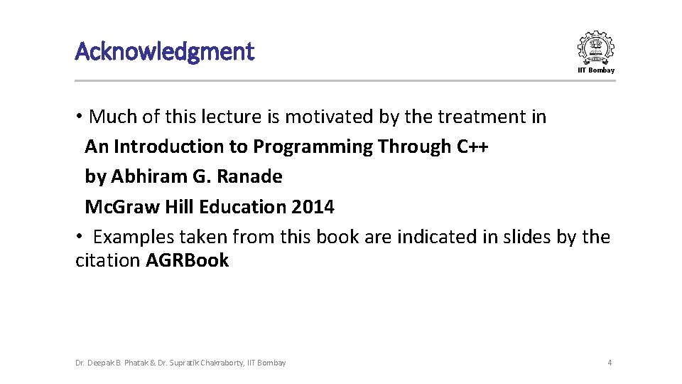 Acknowledgment IIT Bombay • Much of this lecture is motivated by the treatment in