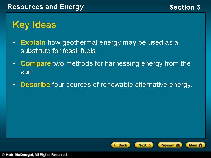 Resources and Energy Section 3 Key Ideas • Explain how geothermal energy may be