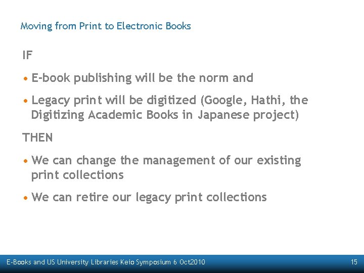 Moving from Print to Electronic Books IF • E-book publishing will be the norm