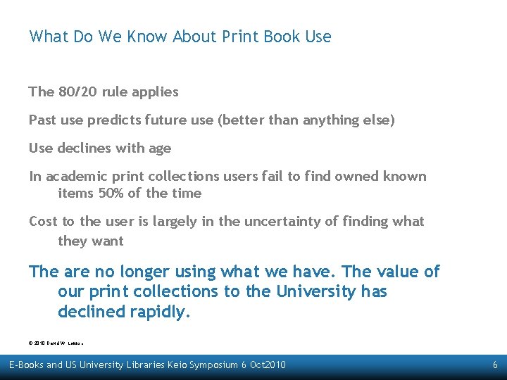 What Do We Know About Print Book Use The 80/20 rule applies Past use