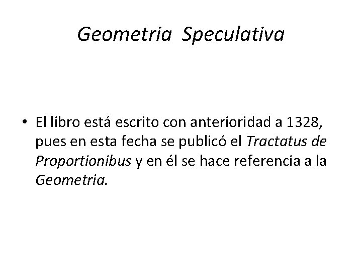 Geometria Speculativa • El libro está escrito con anterioridad a 1328, pues en esta