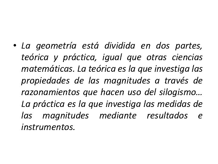  • La geometría está dividida en dos partes, teórica y práctica, igual que