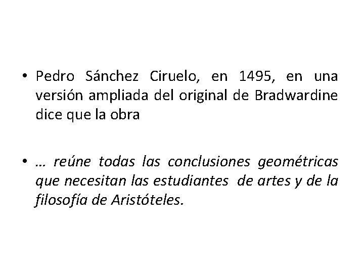  • Pedro Sánchez Ciruelo, en 1495, en una versión ampliada del original de