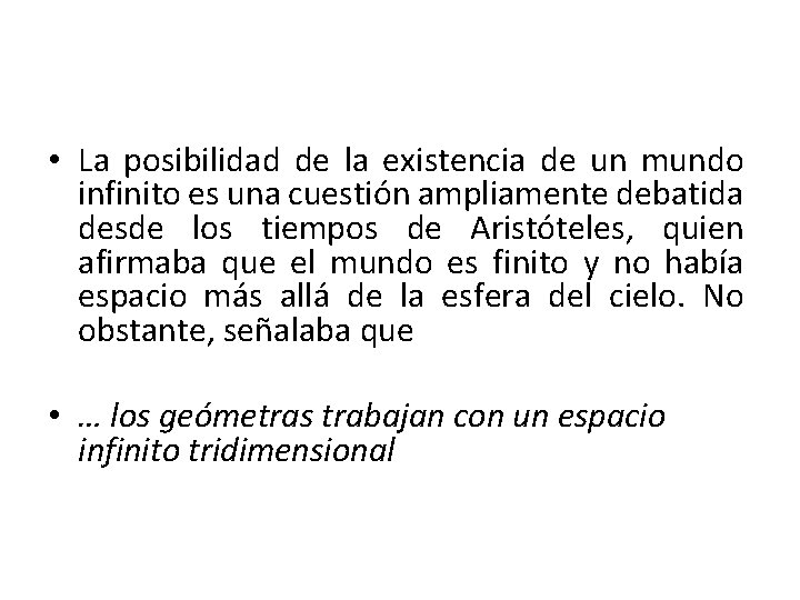  • La posibilidad de la existencia de un mundo infinito es una cuestión