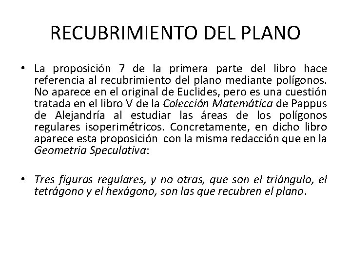 RECUBRIMIENTO DEL PLANO • La proposición 7 de la primera parte del libro hace