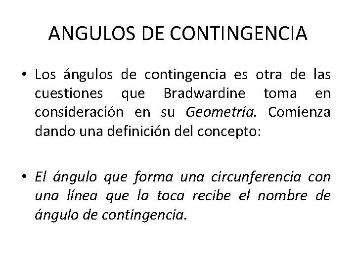 ANGULOS DE CONTINGENCIA • Los ángulos de contingencia es otra de las cuestiones que