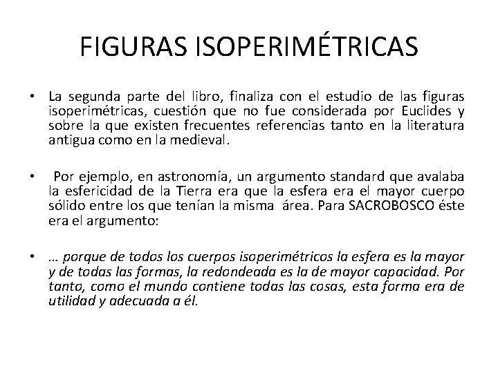 FIGURAS ISOPERIMÉTRICAS • La segunda parte del libro, finaliza con el estudio de las