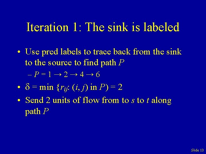 Iteration 1: The sink is labeled • Use pred labels to trace back from