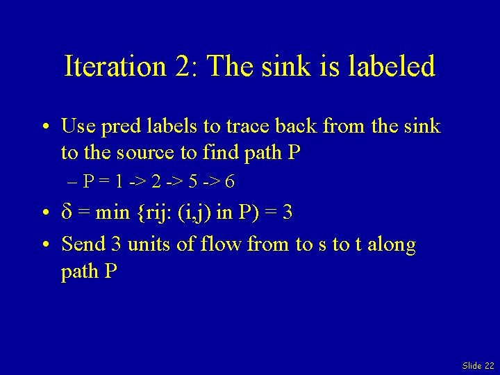 Iteration 2: The sink is labeled • Use pred labels to trace back from