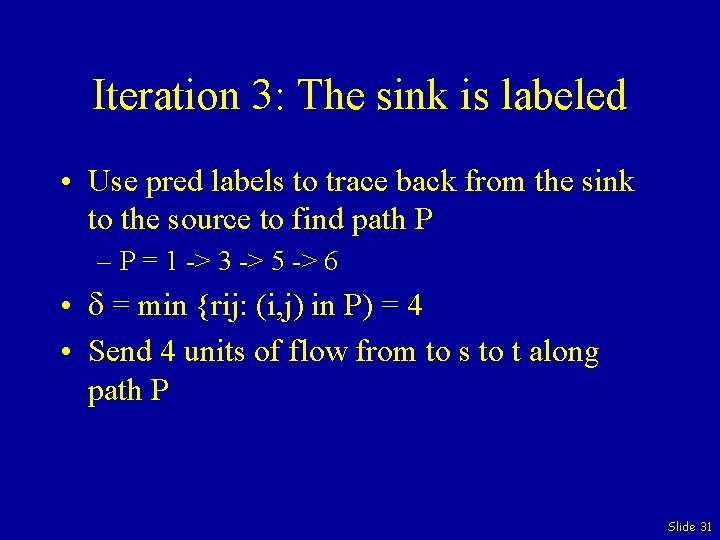 Iteration 3: The sink is labeled • Use pred labels to trace back from