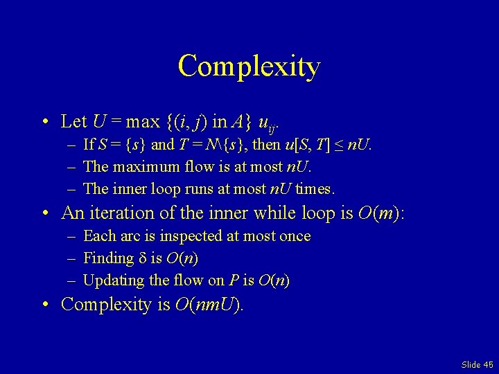 Complexity • Let U = max {(i, j) in A} uij. – If S