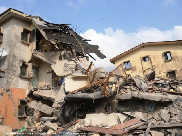 http: //www. nigeriaintel. com/wp-content/uploads/2013/07/collapsed-building. jpg 