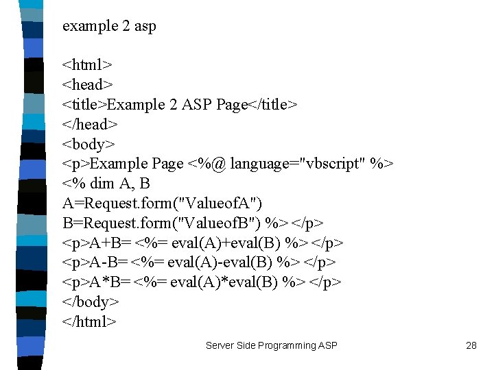 example 2 asp <html> <head> <title>Example 2 ASP Page</title> </head> <body> <p>Example Page <%@