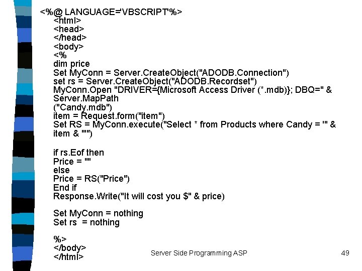 <%@ LANGUAGE='VBSCRIPT'%> <html> <head> </head> <body> <% dim price Set My. Conn = Server.