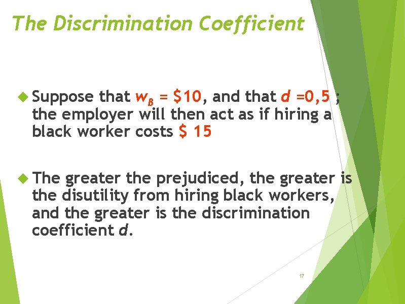 The Discrimination Coefficient Suppose that w. B = $10, and that d =0, 5