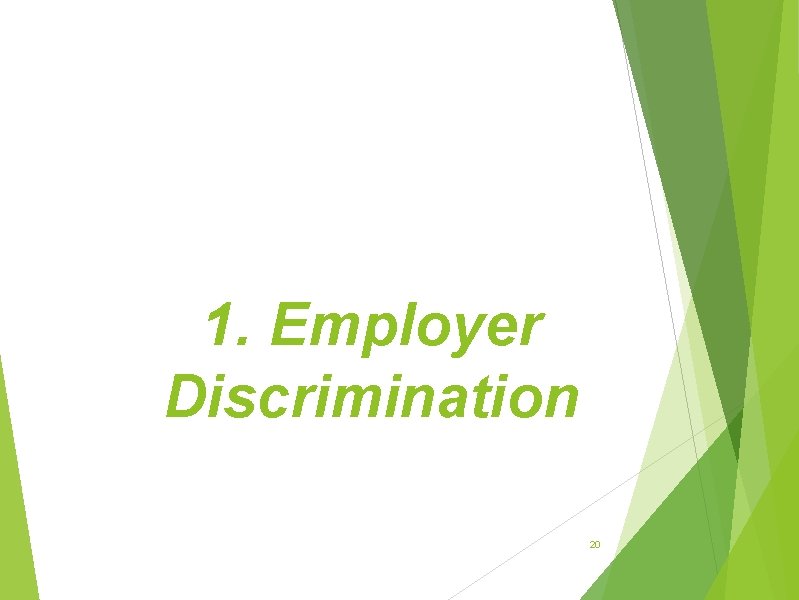 1. Employer Discrimination 20 