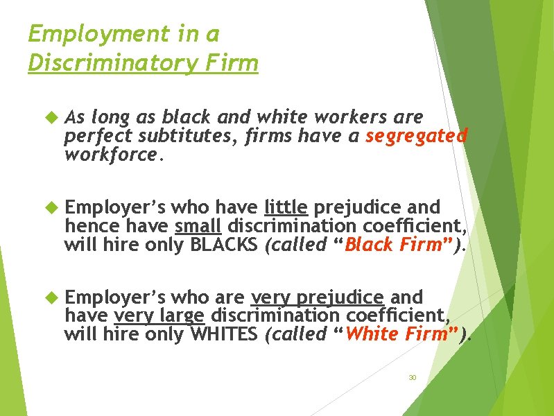 Employment in a Discriminatory Firm As long as black and white workers are perfect