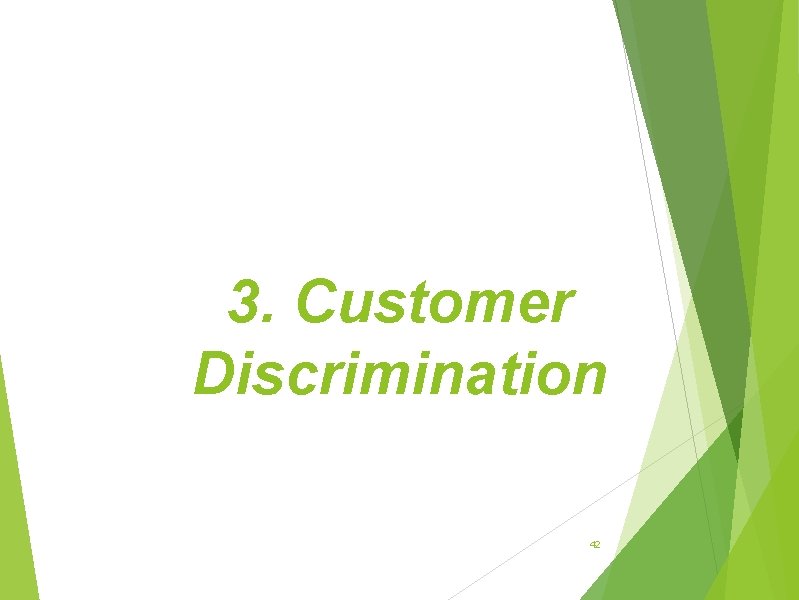 3. Customer Discrimination 42 