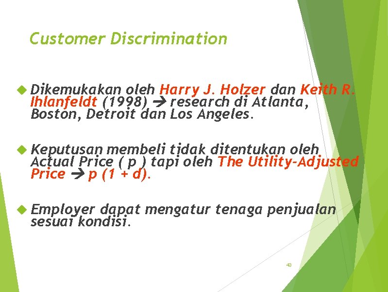 Customer Discrimination Dikemukakan oleh Harry J. Holzer dan Keith R. Ihlanfeldt (1998) research di