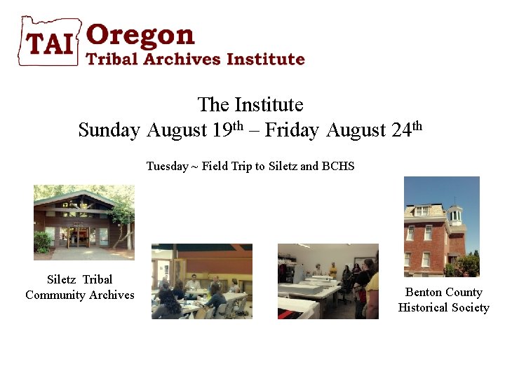 The Institute Sunday August 19 th – Friday August 24 th Tuesday ~ Field