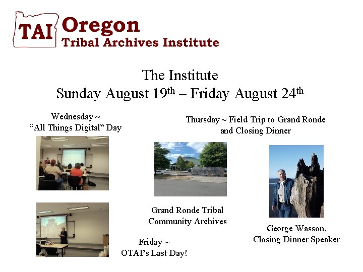 The Institute Sunday August 19 th – Friday August 24 th Wednesday ~ “All