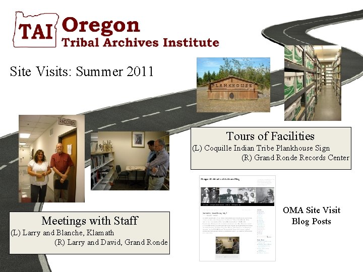 Site Visits: Summer 2011 Tours of Facilities (L) Coquille Indian Tribe Plankhouse Sign (R)