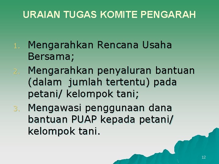 URAIAN TUGAS KOMITE PENGARAH 1. 2. 3. Mengarahkan Rencana Usaha Bersama; Mengarahkan penyaluran bantuan