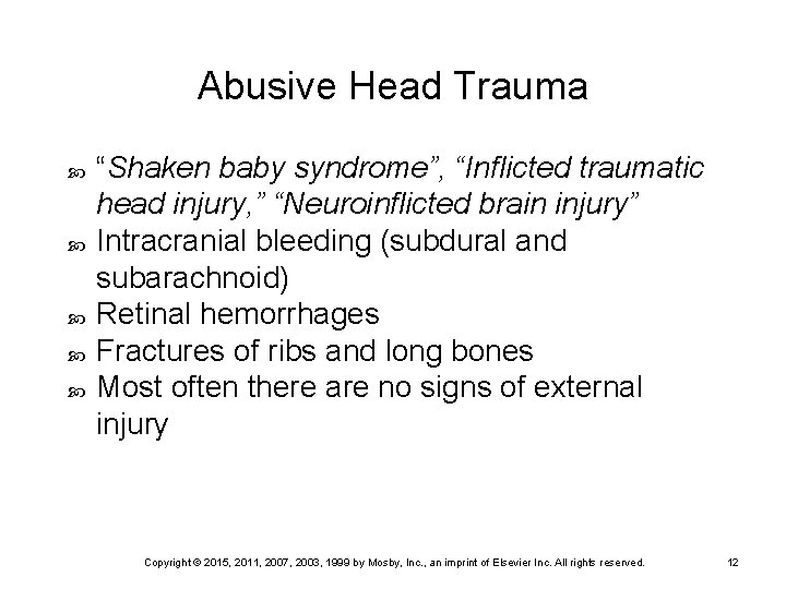 Abusive Head Trauma “Shaken baby syndrome”, “Inflicted traumatic head injury, ” “Neuroinflicted brain injury”