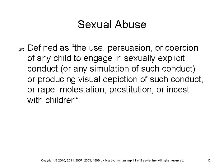 Sexual Abuse Defined as “the use, persuasion, or coercion of any child to engage