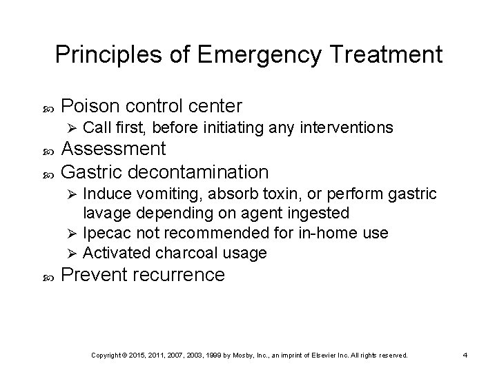 Principles of Emergency Treatment Poison control center Ø Call first, before initiating any interventions