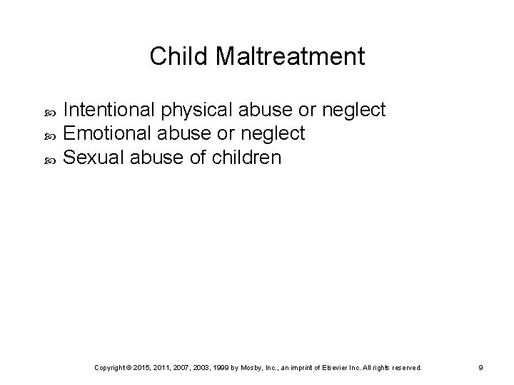 Child Maltreatment Intentional physical abuse or neglect Emotional abuse or neglect Sexual abuse of