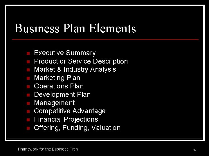 Business Plan Elements n n n n n Executive Summary Product or Service Description