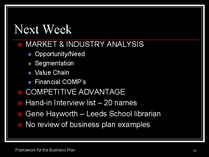 Next Week n MARKET & INDUSTRY ANALYSIS n n n n Opportunity/Need Segmentation Value