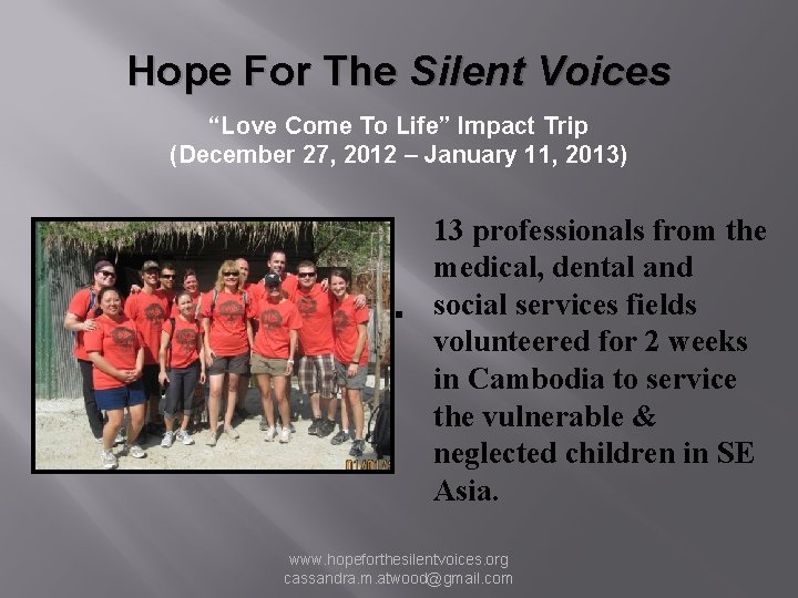 Hope For The Silent Voices “Love Come To Life” Impact Trip (December 27, 2012