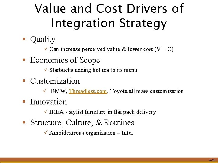 Value and Cost Drivers of Integration Strategy § Quality ü Can increase perceived value