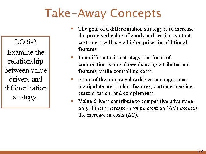 Take-Away Concepts LO 6 -2 Examine the relationship between value drivers and differentiation strategy.