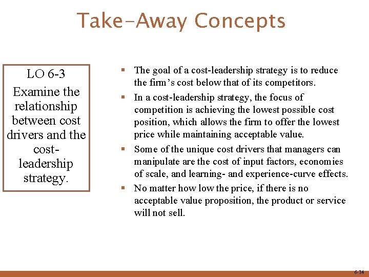 Take-Away Concepts LO 6 -3 Examine the relationship between cost drivers and the costleadership