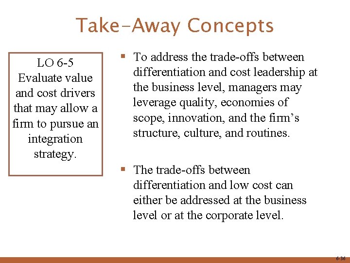 Take-Away Concepts LO 6 -5 Evaluate value and cost drivers that may allow a