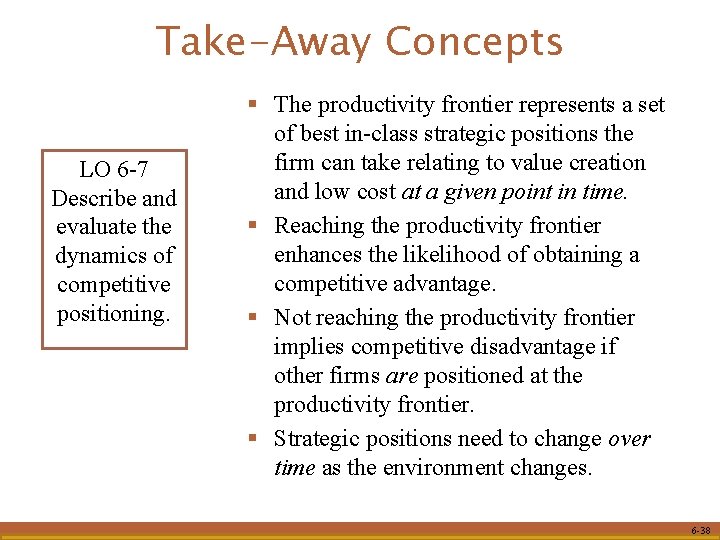 Take-Away Concepts LO 6 -7 Describe and evaluate the dynamics of competitive positioning. §