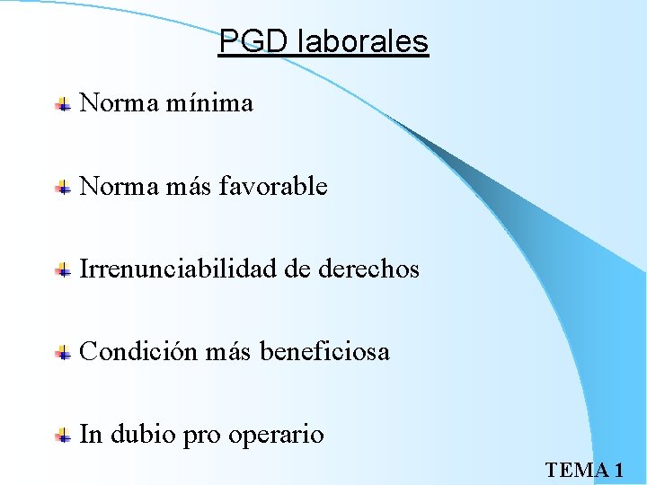 PGD laborales Norma mínima Norma más favorable Irrenunciabilidad de derechos Condición más beneficiosa In