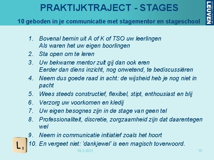 PRAKTIJKTRAJECT - STAGES 10 geboden in je communicatie met stagementor en stageschool 1. Bovenal