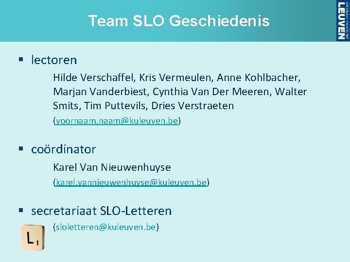 Team SLO Geschiedenis § lectoren Hilde Verschaffel, Kris Vermeulen, Anne Kohlbacher, Marjan Vanderbiest, Cynthia