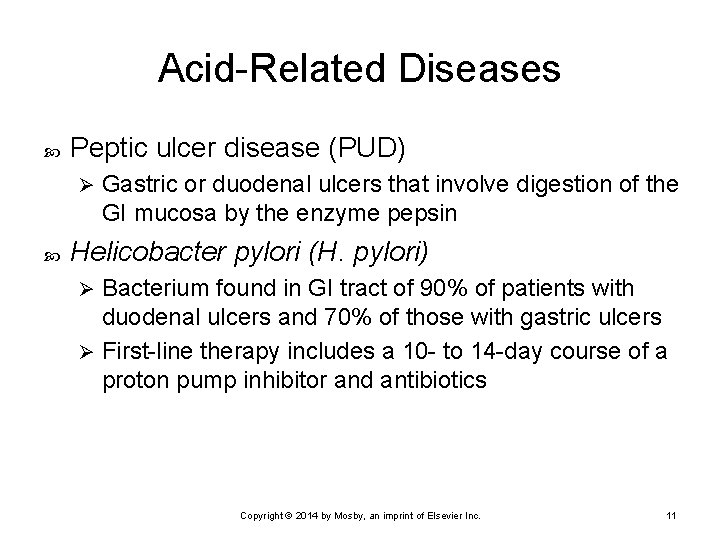 Acid-Related Diseases Peptic ulcer disease (PUD) Ø Gastric or duodenal ulcers that involve digestion