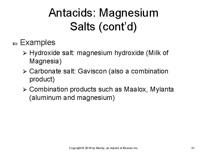 Antacids: Magnesium Salts (cont’d) Examples Hydroxide salt: magnesium hydroxide (Milk of Magnesia) Ø Carbonate